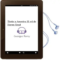 Descargar AudioLibro Tintin a America (11ª Ed.) de Herge (Seud. De Georges Remy) año 1989