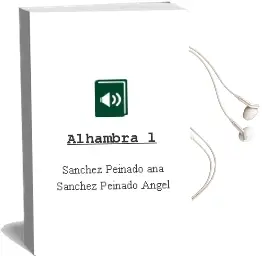 Descargar AudioLibro Alhambra l de Sanchez Peinado Ana / Sanchez Peinado Angel año 1990