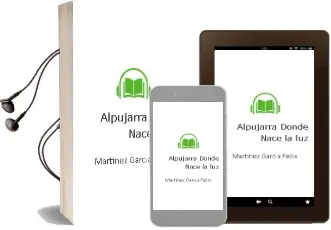 Descargar AudioLibro Alpujarra Donde Nace la luz de Martinez Garcia Felix año 1990