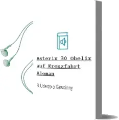 Descargar AudioLibro Asterix 30: Obelix auf Kreuzfahrt (Alemán) de R./Uderzo, A. Goscinny año 1990