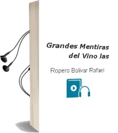 Descargar AudioLibro Grandes Mentiras del Vino las de Ropero Bolivar Rafael año 1990
