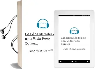 Descargar AudioLibro Las dos Mitades de una Vida Poco Común de Juan Valencia Alonso año 1990
