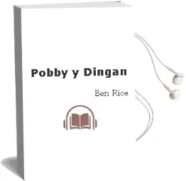 Descargar AudioLibro Pobby y Dingan de Ben Rice año 1990