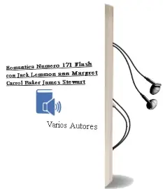 Descargar AudioLibro Romantica Numero 171: Flash con Jack Lemmon ann Margret Carrol Baker James Stewart de Varios Autores año 1990