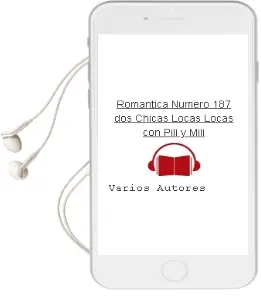Descargar AudioLibro Romantica Numero 187: Dos Chicas Locas Locas con Pili y Mili de Varios Autores año 1990