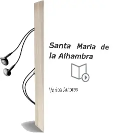 Descargar AudioLibro Santa Maria de la Alhambra de Varios Autores año 1990