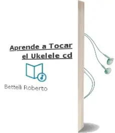 Descargar AudioLibro Aprende a Tocar el Ukelele + cd de Bettelli Roberto año 1990