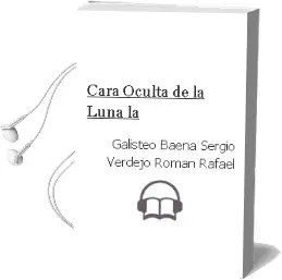 Descargar AudioLibro Cara Oculta de la Luna la de Galisteo Baena Sergio / Verdejo Roman Rafael año 1990