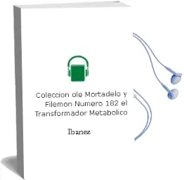 Descargar AudioLibro Coleccion Ole: Mortadelo y Filemon Numero 182: El Transformador Metabolico de Ibañez año 1990