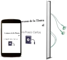 Descargar AudioLibro Corazon de la Tierra el de Almira Picazo Carlos año 1990