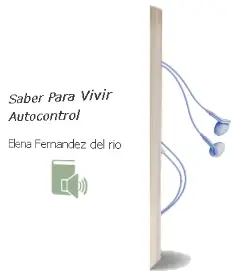 Descargar AudioLibro Saber para Vivir: Autocontrol de Elena Fernández Del Rio año 1990
