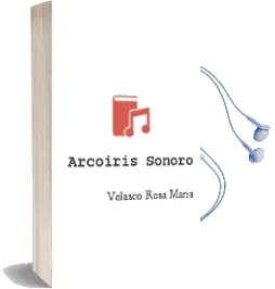 Descargar AudioLibro Arcoiris Sonoro de Velasco Rosa María año 1990