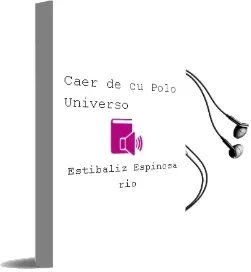 Descargar AudioLibro Caer de cu Polo Universo de Estíbaliz Espinosa Río año 1990