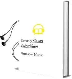 Descargar AudioLibro Cosas y Casos Colombinos de Hermanos Macias año 1990