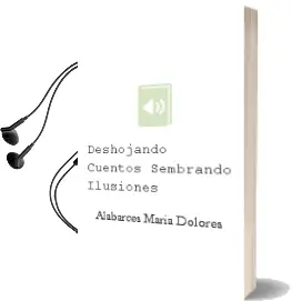 Descargar AudioLibro Deshojando Cuentos Sembrando Ilusiones de Alabarces Maria Dolores año 1990