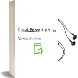 Descargar AudioLibro Freak Force: 1 al 9(Fin) de Varios Autores año 1990