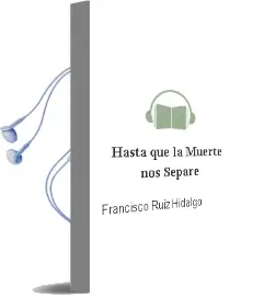 Descargar AudioLibro Hasta que la Muerte nos Separe de Francisco Ruiz Hidalgo año 1990