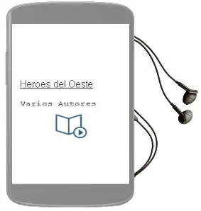 Descargar AudioLibro Heroes del Oeste de Varios Autores año 1990