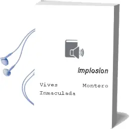 Descargar AudioLibro Implosion de Vives Montero Inmaculada año 1990