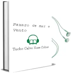 Descargar AudioLibro Paxaro de mar e Vento de Tucho Calvo Xose Cobas año 1990