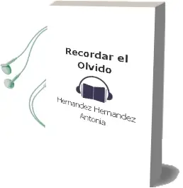 Descargar AudioLibro Recordar el Olvido de Hernandez Hernandez Antonia año 1990