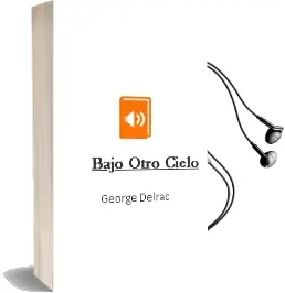 Descargar AudioLibro Bajo Otro Cielo de George Delrac año 1990
