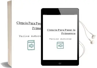 Descargar AudioLibro Ciencia para Pasar la Primavera de Varios Autores año 1990