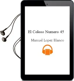 Descargar AudioLibro El Coloso Numero 45 de Manuel Lopez Blanco año 1990