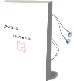 Descargar AudioLibro Frontera de Louis G. Milk año 1990
