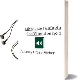 Descargar AudioLibro Libros de la Magia.Los: Vinculos no 1 de Amaro Y Gross Rieber año 1990
