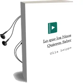 Descargar AudioLibro Lo que los Niños Quieren Saber. de Ulla Leippe año 1990