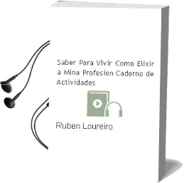 Descargar AudioLibro Saber para Vivir: Cómo Elixir a Miña Profesión Caderno de Actividades de Rubén Loureiro año 1990