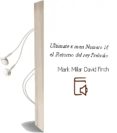 Descargar AudioLibro Ultimate x men Numero 16: El Retorno del rey Preludio de Mark Millar   David Finch año 1990