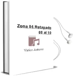 Descargar AudioLibro Zona 84 Retapado 08 al 10 de Varios Autores año 1990