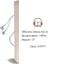 Descargar AudioLibro Biblioteca Eterna: Heroes Modernosserie c Album Numero 05 de Varios Autores año 1990