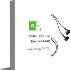Descargar AudioLibro ¿Cómo ves? la Sexualidad de Blanca Rico Galindo año 1990