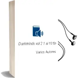 Descargar AudioLibro Darkminds vol 2: 1 al 10 (Fin) de Varios Autores año 1990