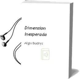 Descargar AudioLibro Dimension Inesperada de Algis Budrys año 1990
