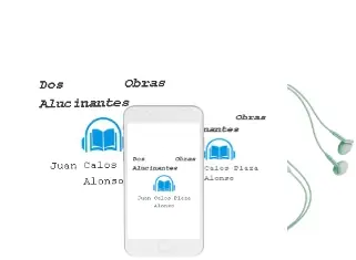 Descargar AudioLibro Dos Obras Alucinantes de Juan Calos Plaza Alonso año 1990