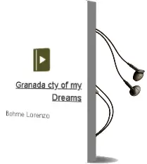 Descargar AudioLibro Granada cty of my Dreams de Bohme Lorenzo año 1990