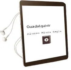 Descargar AudioLibro Guadalquivir de Alonso Miura Regla año 1990