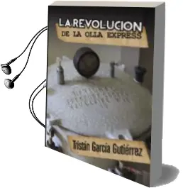 Descargar AudioLibro La Revolución de la Olla Express de Tristán Garcia Gutierrez año 1990