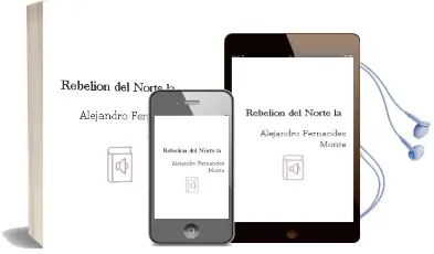 Descargar AudioLibro Rebelion del Norte la de Alejandro Fernández Monte año 1990