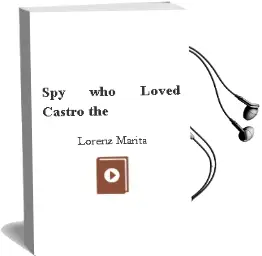 Descargar AudioLibro Spy who Loved Castro the de Lorenz Marita año 1990