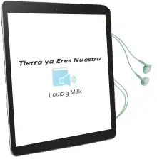 Descargar AudioLibro Tierra ya Eres Nuestra de Louis G. Milk año 1990