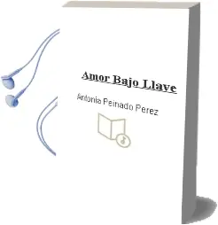 Descargar AudioLibro Amor Bajo Llave de Antonia Peinado Pérez año 1990