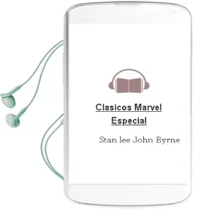 Descargar AudioLibro Clasicos Marvel Especial de Stan Lee John Byrne año 1990