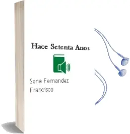 Descargar AudioLibro Hace Setenta Años de Sena Fernández Francisco año 1990