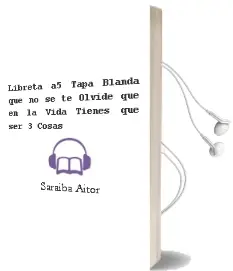 Descargar AudioLibro Libreta a5 Tapa Blanda que no se te Olvide que en la Vida Tienes que ser 3 Cosas de Saraiba Aitor año 1990