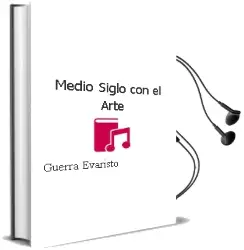 Descargar AudioLibro Medio Siglo con el Arte de Guerra Evaristo año 1990